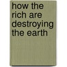 How The Rich Are Destroying The Earth by Herve Kempf