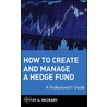 How To Create And Manage A Hedge Fund door Stuart McCrary