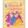 How To Draw Princesses And Ballerinas door Fiona Watts