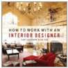 How To Work With An Interior Designer door Judy Sheridan
