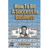 How to Be a Success in Business (Lib)