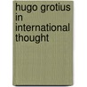 Hugo Grotius In International Thought door Renee Jeffery