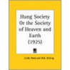 Hung Society Or The Society Of Heaven door W.G. Stirling
