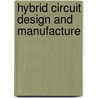 Hybrid Circuit Design And Manufacture by Roydn D. Jones