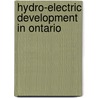 Hydro-Electric Development In Ontario door Emerson Bristol Biggar