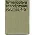 Hymenoptera Scandinaviae, Volumes 4-5