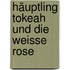 Häuptling Tokeah und die Weisse Rose