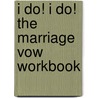 I Do! I Do! The Marriage Vow Workbook door Shonnie Lavender