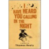 I Have Heard You Calling In The Night door Thomas Healy