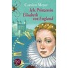 Ich, Prinzessin Elisabeth von England door Carolyn Meyer