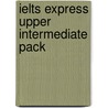 Ielts Express Upper Intermediate Pack door Martin Lisboa