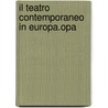 Il Teatro Contemporaneo In Europa.Opa by Guido Ruberti