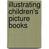 Illustrating Children's Picture Books door Steven Withrow
