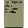 Ilustr.Historia Wiata Parragon Op+Obw door Onbekend