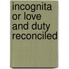 Incognita Or Love And Duty Reconciled by William Congreve