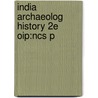 India Archaeolog History 2e Oip:ncs P door Dilip K. Chakrabarti