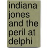 Indiana Jones and the Peril at Delphi by Rob MacGregor