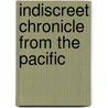 Indiscreet Chronicle from the Pacific door Bertram Lenox Weale