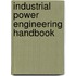 Industrial Power Engineering Handbook