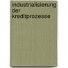 Industrialisierung der Kreditprozesse by Unknown