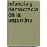 Infancia y Democracia En La Argentina