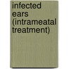 Infected Ears (Intrameatal Treatment) door F. Faulder White