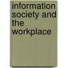 Information Society and the Workplace door Heiskanen