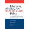Informing American Health Care Policy by Ross H. Arnett