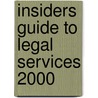 Insiders Guide To Legal Services 2000 door Onbekend