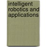 Intelligent Robotics And Applications by Unknown