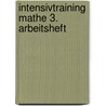 Intensivtraining Mathe 3. Arbeitsheft by Unknown