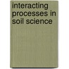 Interacting Processes in Soil Science door Wagenet Wagenet