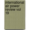 International Air Power Review Vol 19 door Onbekend