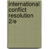 International Conflict Resolution 2/E