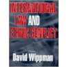 International Law And Ethnic Conflict door Onbekend