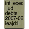 Intl Exec  Jud Debts 2007-02 Ieajd:ll door Onbekend