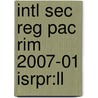 Intl Sec Reg Pac Rim 2007-01 Isrpr:ll by Unknown