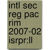Intl Sec Reg Pac Rim 2007-02 Isrpr:ll by Unknown