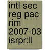 Intl Sec Reg Pac Rim 2007-03 Isrpr:ll by Unknown