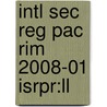 Intl Sec Reg Pac Rim 2008-01 Isrpr:ll by Unknown