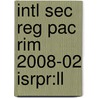 Intl Sec Reg Pac Rim 2008-02 Isrpr:ll by Unknown