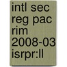 Intl Sec Reg Pac Rim 2008-03 Isrpr:ll by Unknown