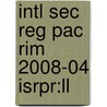 Intl Sec Reg Pac Rim 2008-04 Isrpr:ll by Unknown