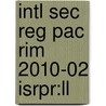 Intl Sec Reg Pac Rim 2010-02 Isrpr:ll door Onbekend