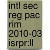 Intl Sec Reg Pac Rim 2010-03 Isrpr:ll by Unknown