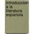 Introduccion A La Literatura Espanola