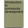 Introduction To Community Development by Jerry W. Robinson