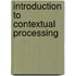 Introduction To Contextual Processing