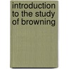 Introduction to the Study of Browning by Arthur Symons