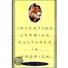 Inventing Lesbian Cultures In America door Ellen Lewin